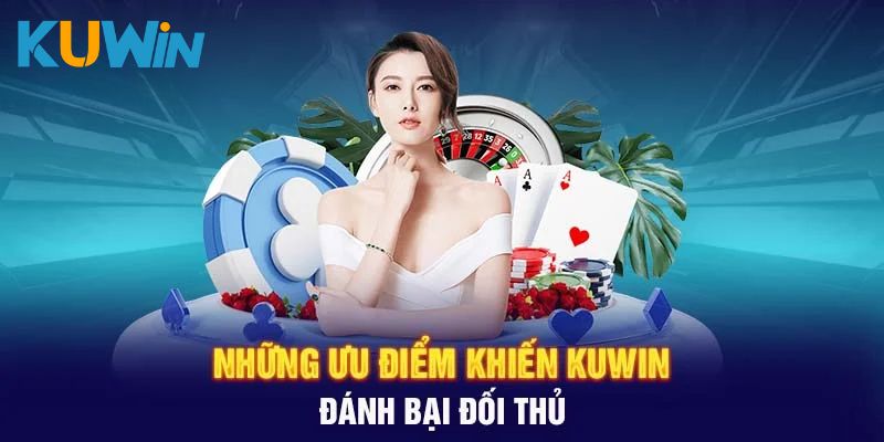 Yếu tố giúp Kuwin chinh phục tất cả khách hàng